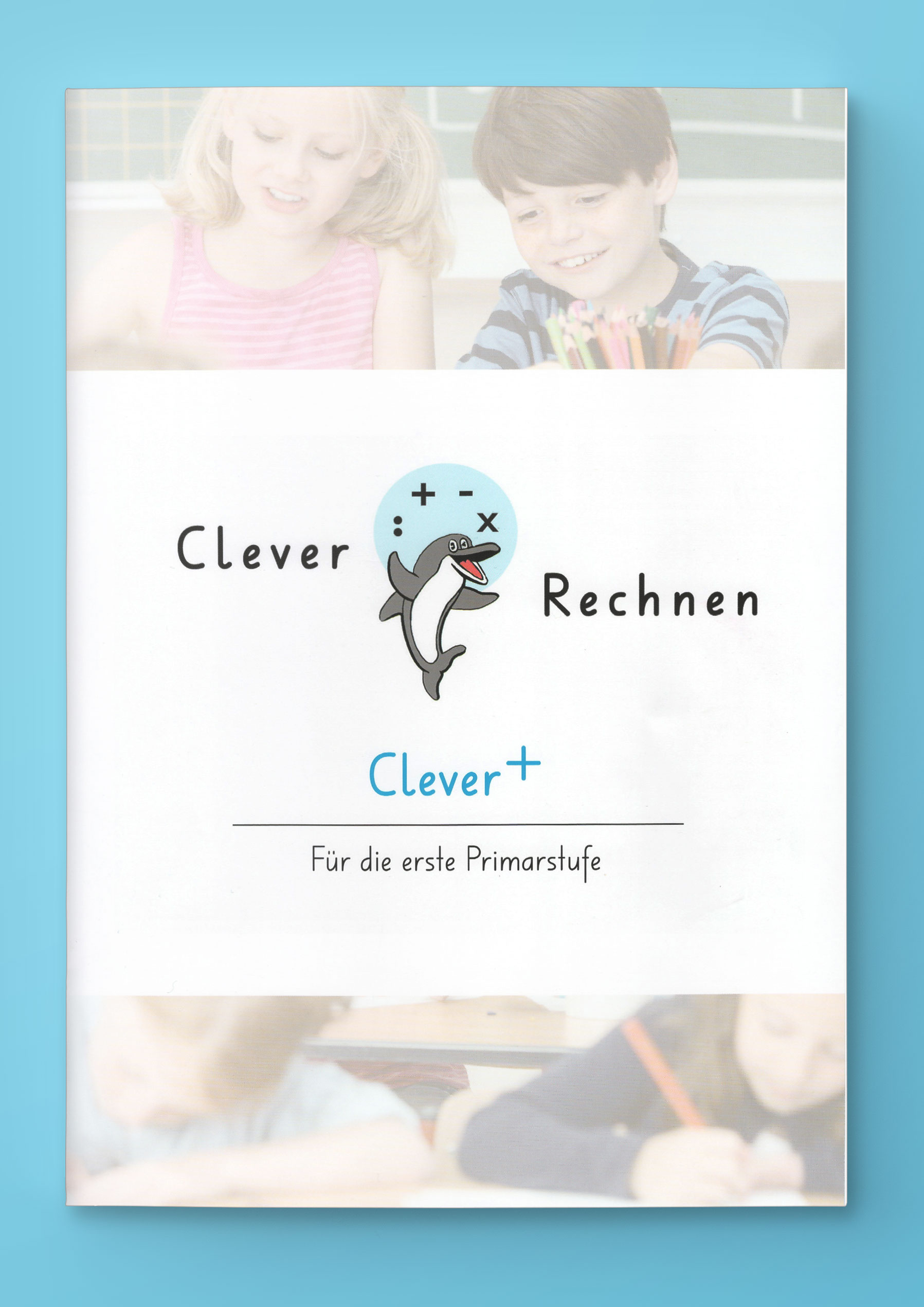 Clever Plusrechnen (1. Kl.)